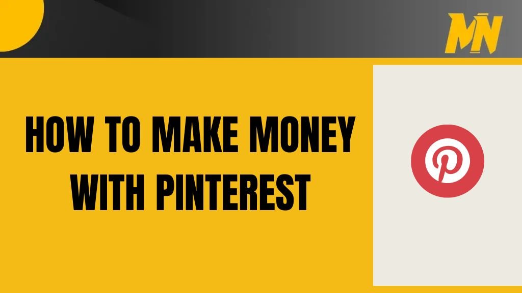 HOW TO MAKE MONEY WITH PINTEREST