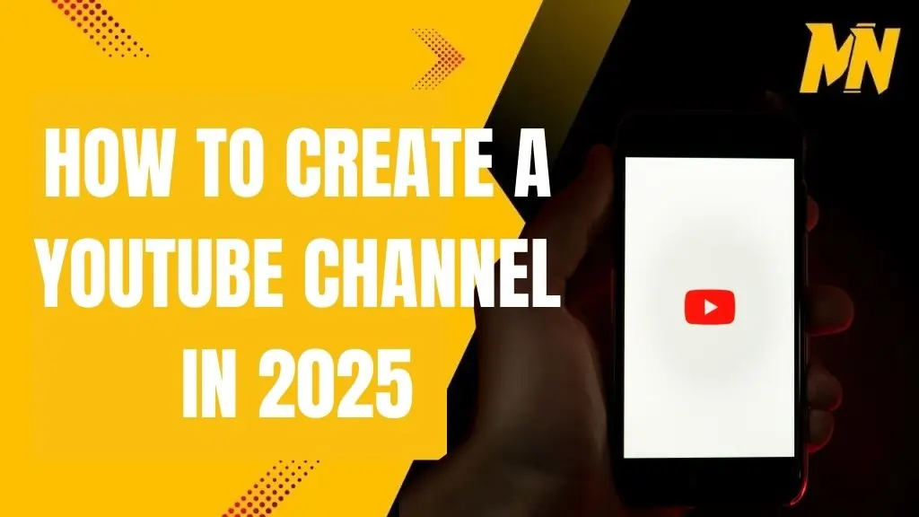 How to Create a YouTube Channel in 2025